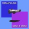 Trampoline - Sosh & Mosh lyrics