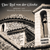 Das Lied von der Glocke: Gedicht von Friedrich Schiller - Friedrich Schiller