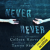 Never Never: Part One (Unabridged) - Colleen Hoover & Tarryn Fisher