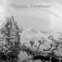 Catalina Vicens - Organic Creatures artwork