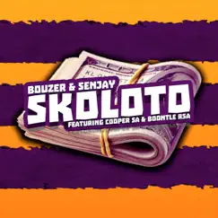 Skoloto (feat. Cooper SA & Boontle RSA) - Single by Bouzer & Senjay album reviews, ratings, credits
