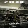 My Last Breath (feat. Emo Fruits) - Single album lyrics, reviews, download