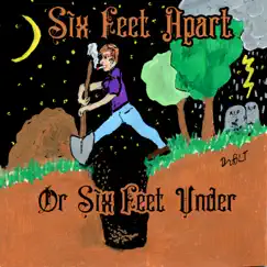 Six Feet Apart or Six Feet Under by Dr BLT album reviews, ratings, credits