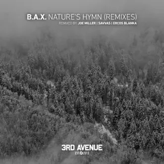 Nature's Hymn (Remixes) - Single by B.A.X., Savvas & Joe Miller album reviews, ratings, credits