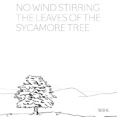No Wind Stirring the Leaves of the Sycamore Tree artwork
