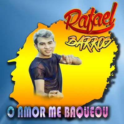 O Amor Me Baqueou - Single - Rafael Barros