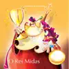 Histórias de Encantar - o Rei Midas - Single album lyrics, reviews, download