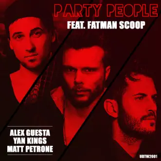 Party People (Alex Guesta vs. Yan Kings & Matt Petrone vs. Fatman Scoop) [feat. Fatman Scoop] - Single by Alex Guesta, Yan Kings & Matt Petrone album reviews, ratings, credits