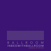 In Bed With Ballroom II [DJ Mix] artwork