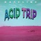 Acid Trip - Baseline lyrics
