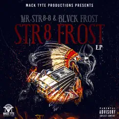 Str8 Frost - EP by Mr.Str8-8 & Blvck Frøst album reviews, ratings, credits