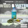 The Weed & Water Project - EP album lyrics, reviews, download