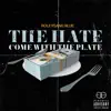 The Hate Come With Plate album lyrics, reviews, download