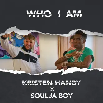 Who I Am - Single by Soulja Boy Tell 'Em & Kristen Hanby album reviews, ratings, credits