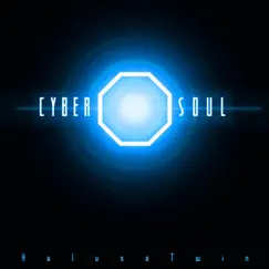 Cyber Soul by HalusaTwin album reviews, ratings, credits