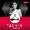 Tulsi Kumar Performance (From “The Care Concert”) - EP album lyrics, reviews, download