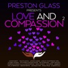 Preston Glass Presents Love and Compassion 2