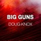 Big Guns - Doug Knox lyrics