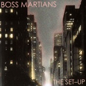 Boss Martians - The Set-Up