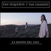 Tan pequeños Y Tan Grandes