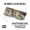 Another Day (feat. Capitol I-Man & Toke Da Smoke) - Bobby California lyrics