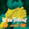 By the Throat (feat. Julius Sleazer & I.N.F) - Dystrakted lyrics