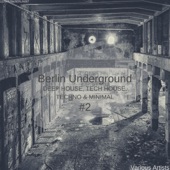 Berlin Underground Deep House, Tech House, Techno & Minimal #2 artwork