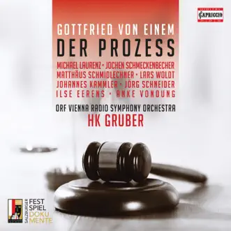 Der Prozeß by Michael Laurenz, Jochen Schmeckenbecher, Matthäus Schmidlechner, Jörg Schneider, Lars Woldt, Ilse Eerens, Anke Vondung, ORF Vienna Radio Symphony Orchestra & Heinz Karl Gruber album reviews, ratings, credits