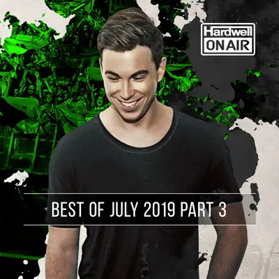 Hardwell on Air - Best of July 2019 Pt. 3 - Hardwell
