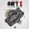 Ain't 1 (Carolina Remix) [feat. Colonel Loud & Petey Pablo] - Single album lyrics, reviews, download