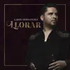 Llorar - Single album lyrics, reviews, download