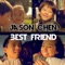 Best Friend - Jason Chen lyrics
