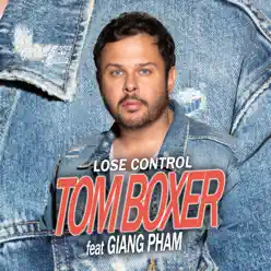 Lose Control (feat. Giang Pham) - Single - Tom Boxer Lose Control (feat. Giang Pham) - Single - Tom Boxer