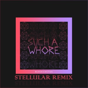 JVLA Such a Whore (Stellular Remix)