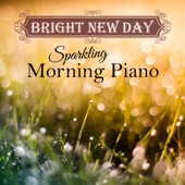 Bright New Day ~ Sparkling Morning Piano artwork