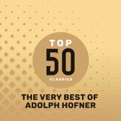 Top 50 Classics - The Very Best of Adolph Hofner artwork