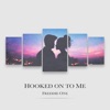 Hooked on to Me - Single