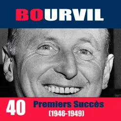 40 Premiers Succès : 1946-1949 - Bourvil