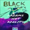 Dreams Not Reality - Black Hydra lyrics