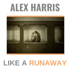Like a Runaway - Single by Alex Harris album reviews, ratings, credits