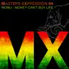 Masters Expression 04: Money Can't Buy Life (Remixes) - Single album lyrics, reviews, download