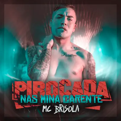 Pirocada Nas Mina Carente - Single - MC Brisola