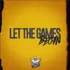 Let the Games Begin (feat. Vago) - Single album lyrics, reviews, download
