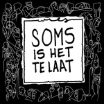 Soms Is Het Te Laat
