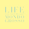 Mondo Grosso - LIFE feat.bird (Retune)