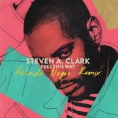 Steven A. Clark - Feel This Way