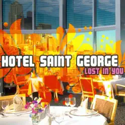 Lost in You - EP - Hotel Saint George Lost in You - EP - Hotel Saint George