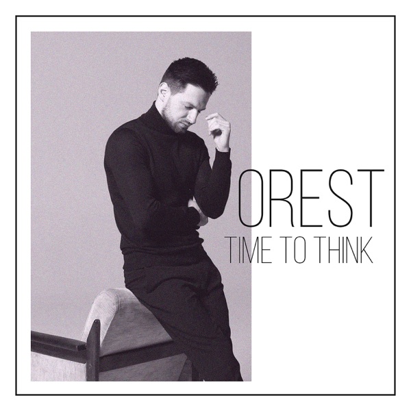 Orest - Time to Think