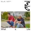 What a life - The 1st Mini Album - EP, 2019