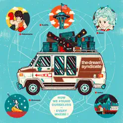 How We Found Ourselves...Everywhere! - The Dream Syndicate How We Found Ourselves...Everywhere! - The Dream Syndicate